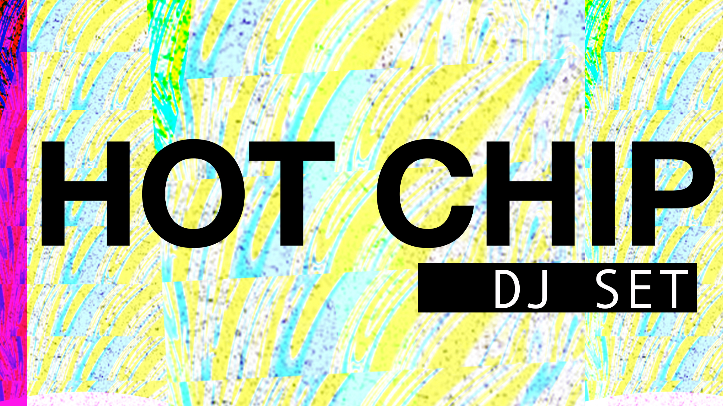 Hot Chip (DJ Set)