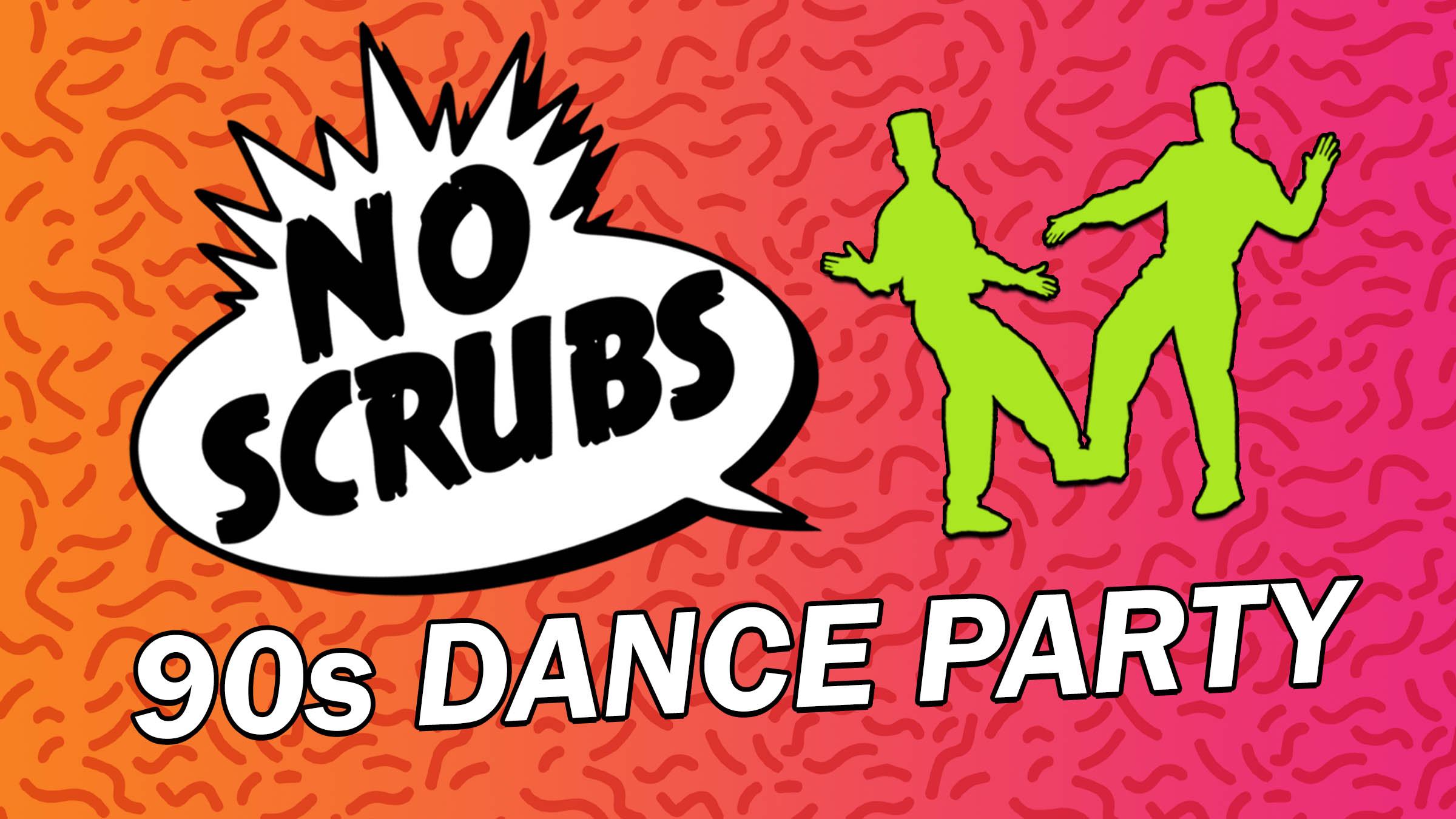 No Scrubs: '90s Dance Party