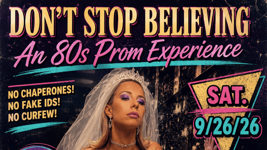 Don't Stop Believing: An 80s Prom Experience