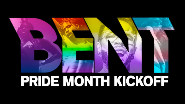 BENT: Pride Month Kickoff BENT: Pride Month Kickoff