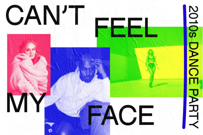 Can't Feel My Face: 2010s Dance Party