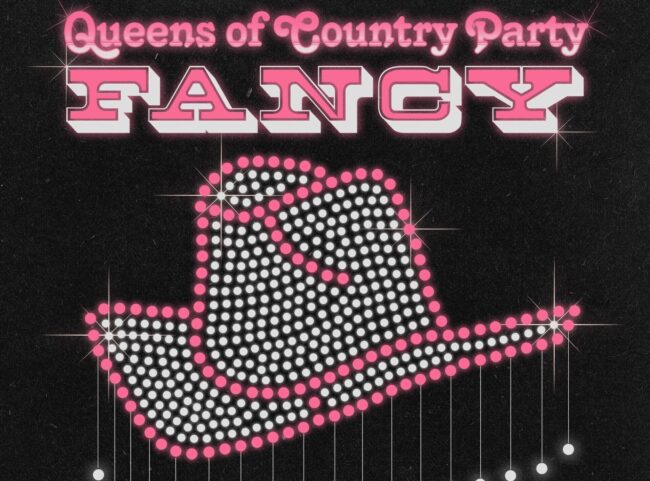 FANCY: Queens of Country Party FANCY: Queens of Country Party