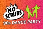 No Scrubs - 90s Dance Party